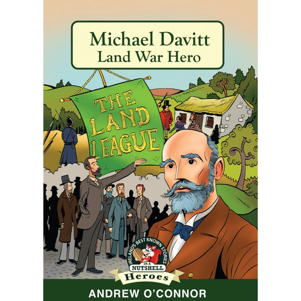 In A Nutshell Series Michael Davitt Land War Hero