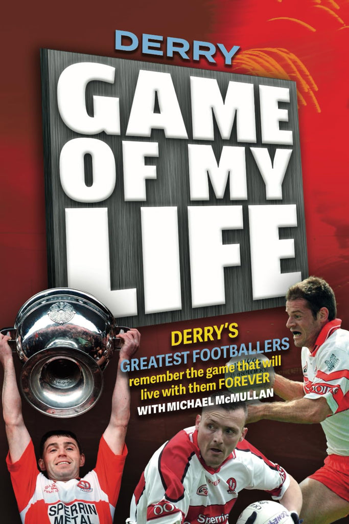 Derry Game Of My Life by Michael McMullan