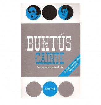 Buntús Cainte - Part Two: First Steps In Spoken Irish