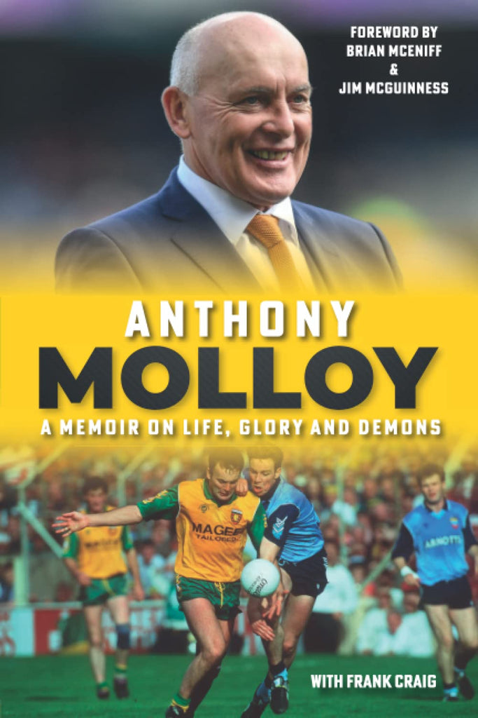 Anthony Molloy An Autobiography: A memoir on life, glory and demons