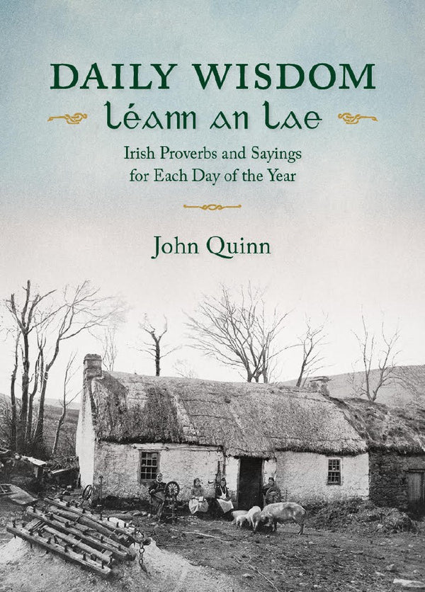 Daily Wisdom Léann Lae Irish Proverbs and Sayings for Each Day of the Year