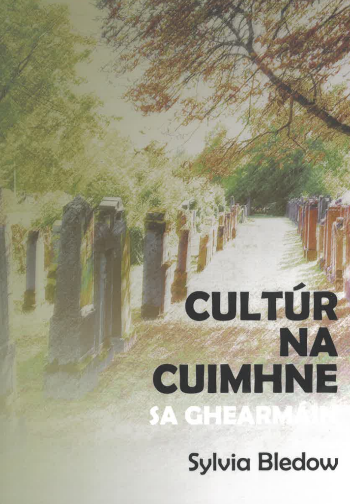 Cultúr na Cuimhne sa Ghearmáin Sylvia Bledow
