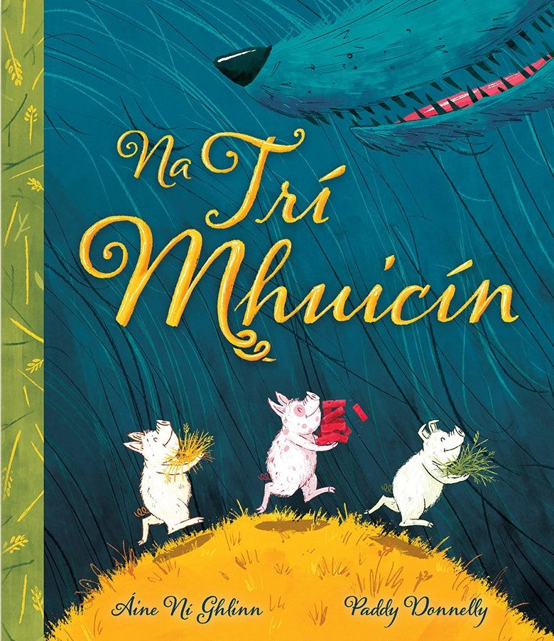 Na Trí Mhuicín (Three Little Pigs) Fully illustrated, rhyming edition