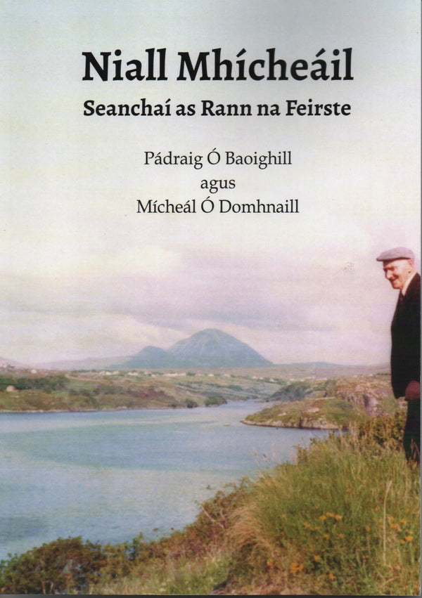 Niall Mhícheáil – Seanchaí as Rann na Feirste le Padraig Ó Baoighill & Mícheál Ó Domhnaill