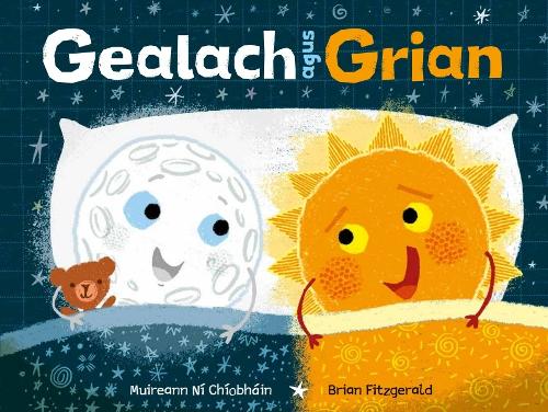 Gealach agus Grian by Muireann Ni Chiobhain & Brian Fitzgerald (