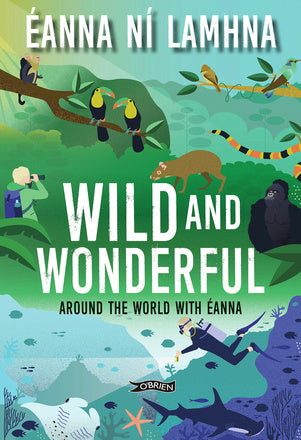 Wild and Wonderful by Éanna Ní Lamhna