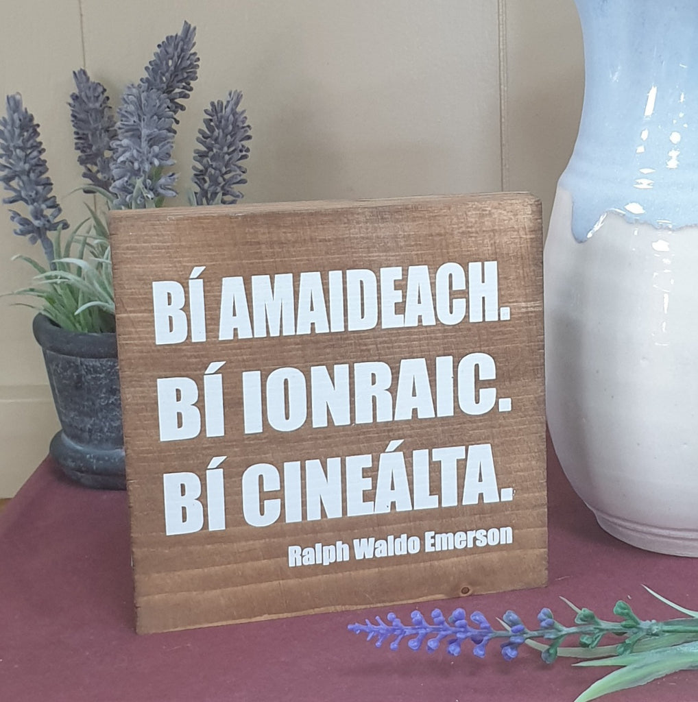 Once Upon A Dandelion Wood Sign Bí Amaideach, Bí Ionraic, Bí Cineálta