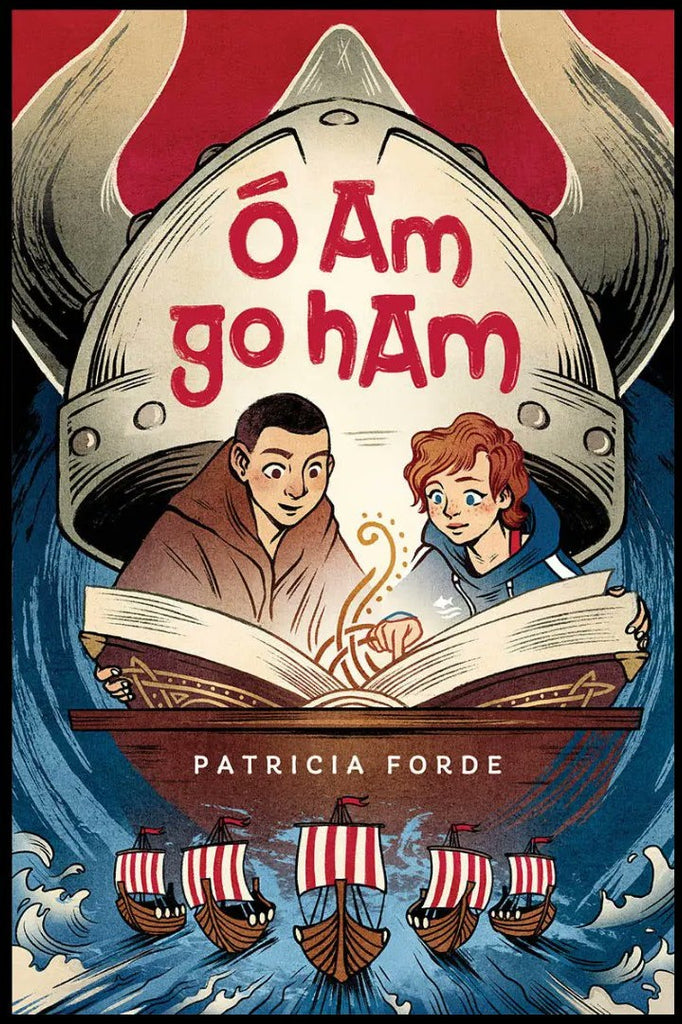 Ó Am go hAm by Patricia Forde