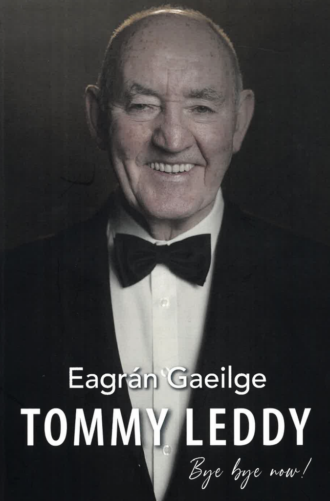 Tommy Leddy Bye Bye Now! Eagrán Gaeilge (Irish Edition)