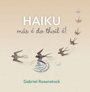 Haiku Más é do Thoil É! by Gabriel Rosenstock