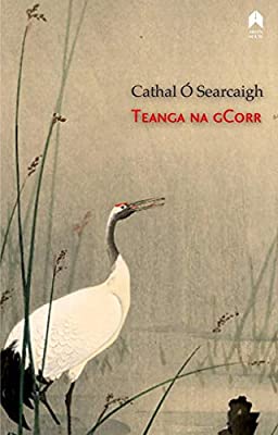 Teanga na gCorr by Cathal Ó Searcaigh