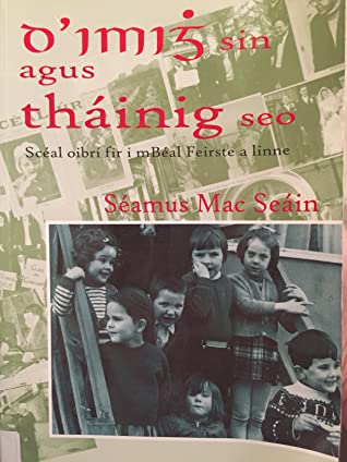 D’imigh sin agus tháinig seo by Seamus Mac Seáin