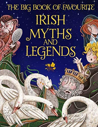 The Big Book of Favourite Irish Myths and Legends