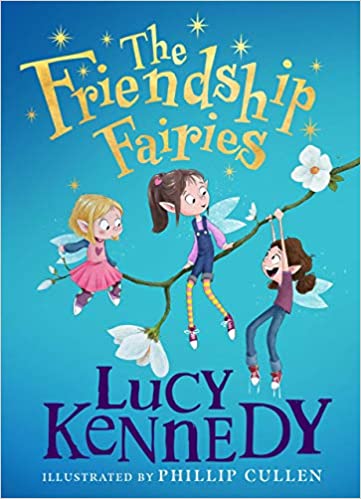The Friendship Fairies by Lucy Kennedy