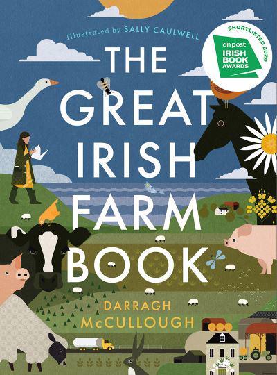 The Great Irish Farm Book  Darragh McCullough, Sally Caulwell (illustrator)