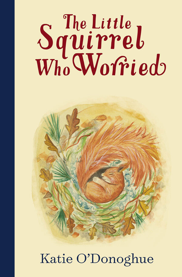 The Little Squirrel Who Worried by Katie O'Donoghue