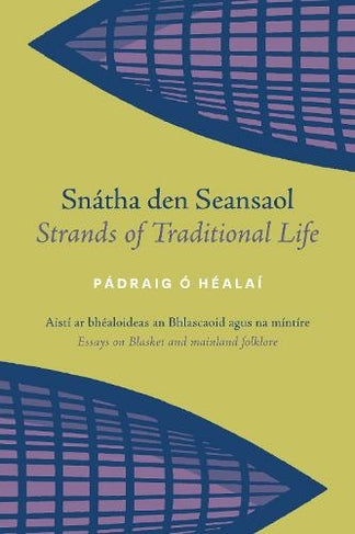 Snatha den Seansaol / Strands of Traditional Life by Pádraig O'Healai