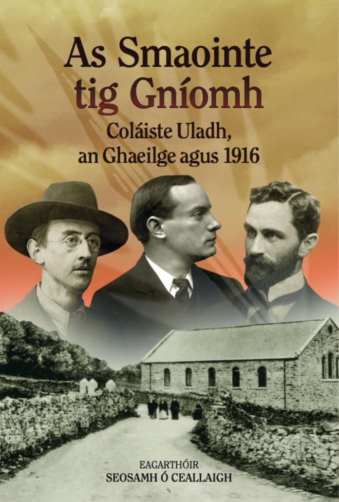 As Smaointe tig Gníomh Coláiste Uladh, an Ghaeilge agus 1916