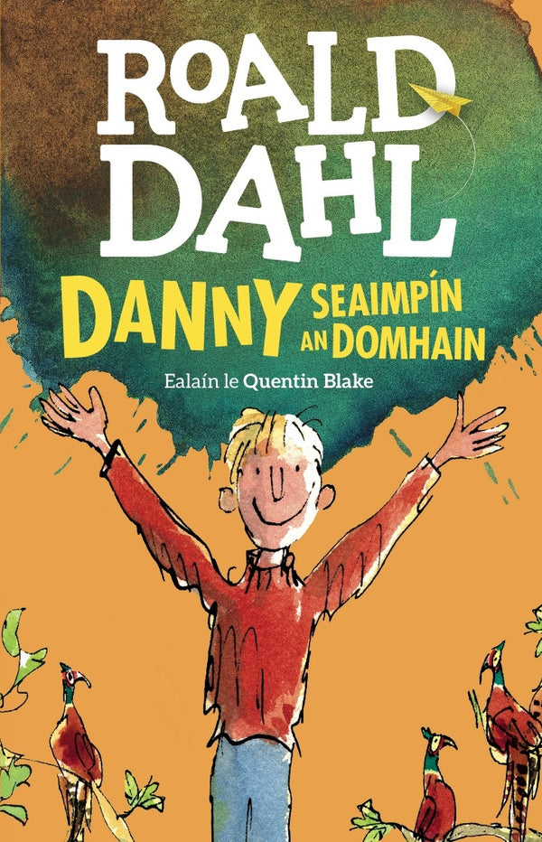 Danny Seaimpín an Domhain by Roald Dahl