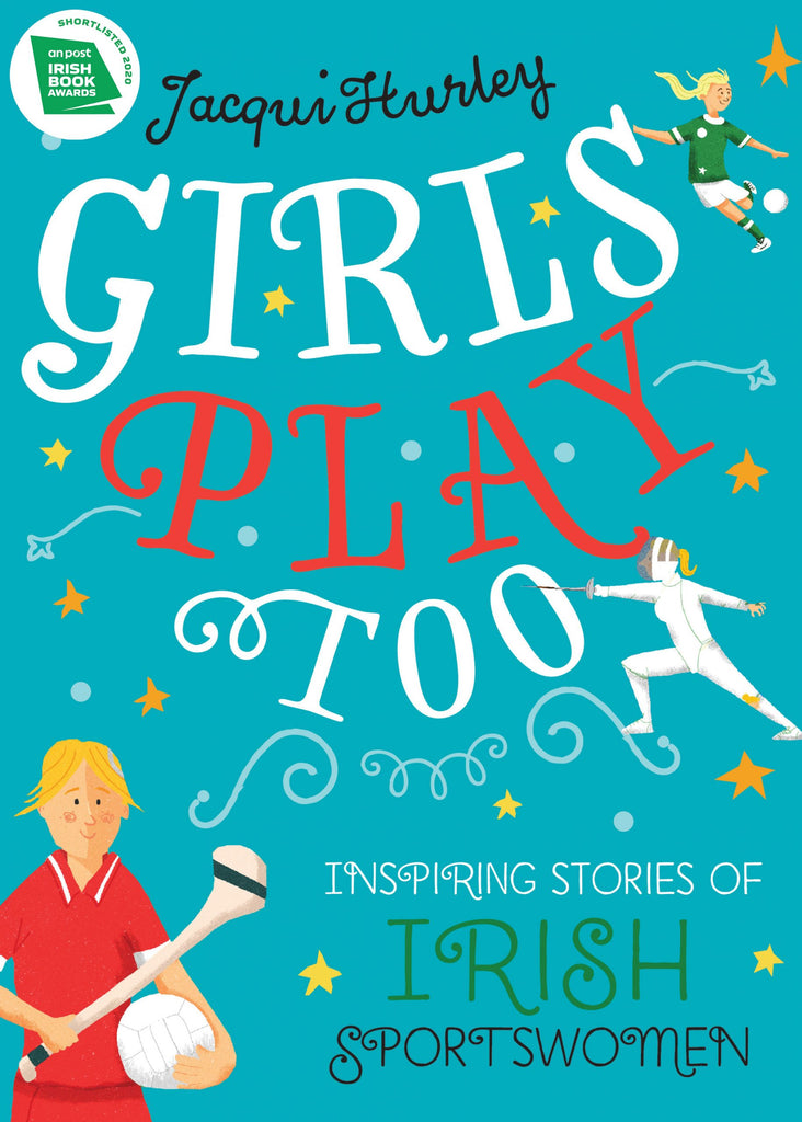 Girls Play Too Inspiring Stories Of Irish Sportswoman