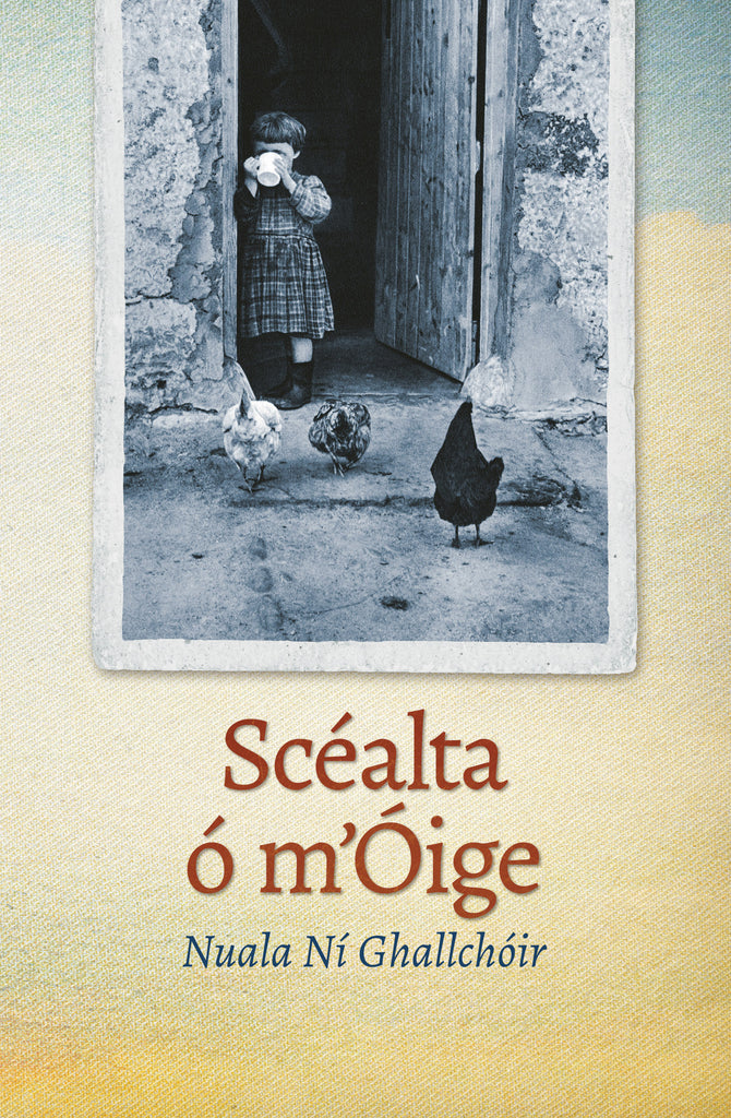 Scéalta Ó m’Óige by Nuala Ní Ghallchóir – Siopa An Carn