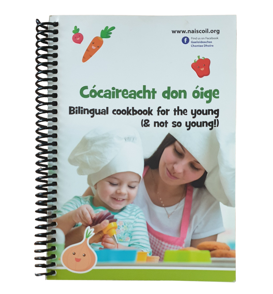 Cócaireacht don óige (Bilingual Cookbook for the young and not so young!)
