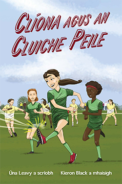 Clíona agus an Cluiche Peile - by Úna Leavy
