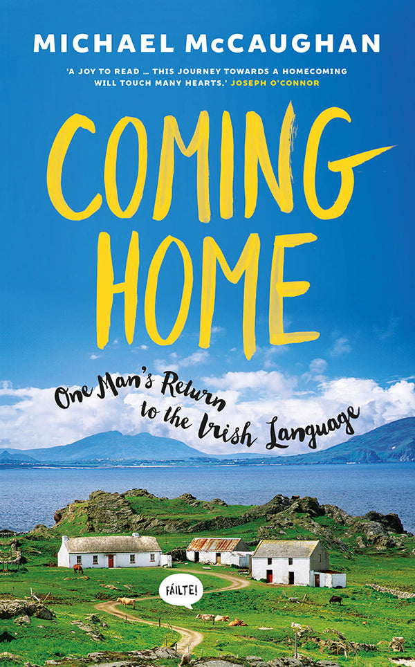 Coming Home One Man’s Return To The Irish Language