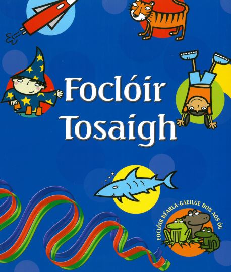 Foclóir Tosaigh English Irish Dictionary For Children