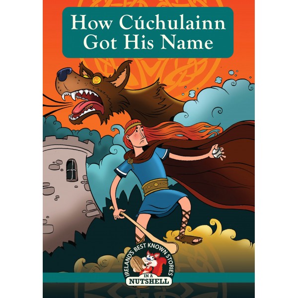In A Nutshell Series How Cúchuláinn Got His Name