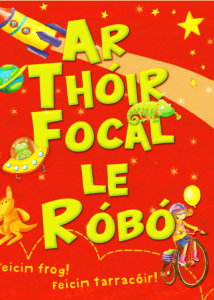 Ar Thóir Focal le Róbó by Heather Heyworth