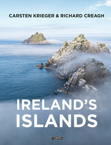Ireland's Islands  Written by and Photographed by Carsten Krieger, Photographed by and Written by Richard Creagh
