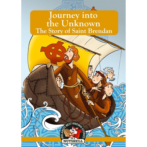 In A Nutshell Series Journey Into The Unknown The Story Of Saint Brendan