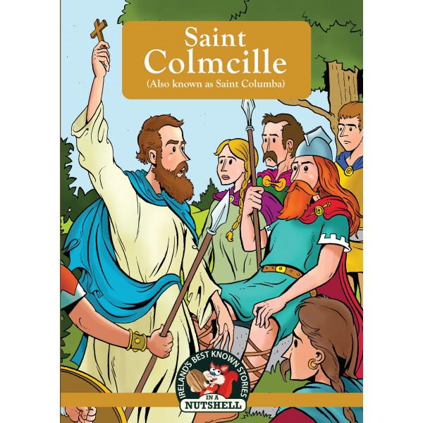 In A Nutshell Series Saint Colmcille (Also known as Saint Columba)