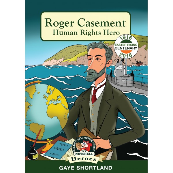 In a Nutshell Series Roger Casement Human Rights Hero
