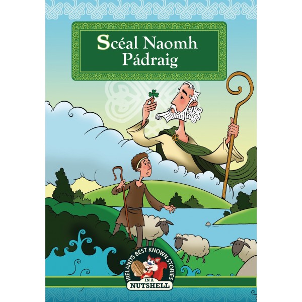 In A Nutshell Series Scéal Naomh Padraig (The Story Of St Patrick As Gaeilge)