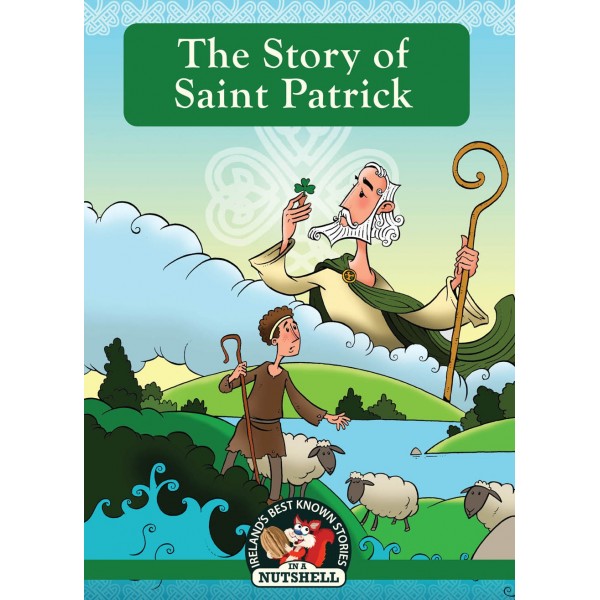 In a Nutshell Series The Story of Saint Patrick