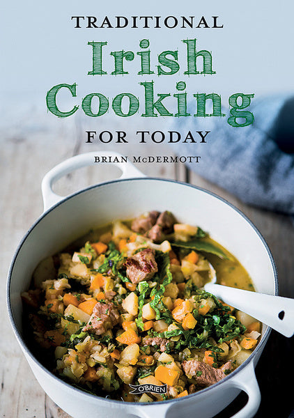 Traditional Irish Cooking for Today Written by Brian McDermott, Photographs by Fox in the Kitchen  From