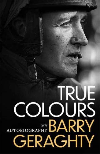 True Colours by Barry Geraghty, With  Niall Kelly